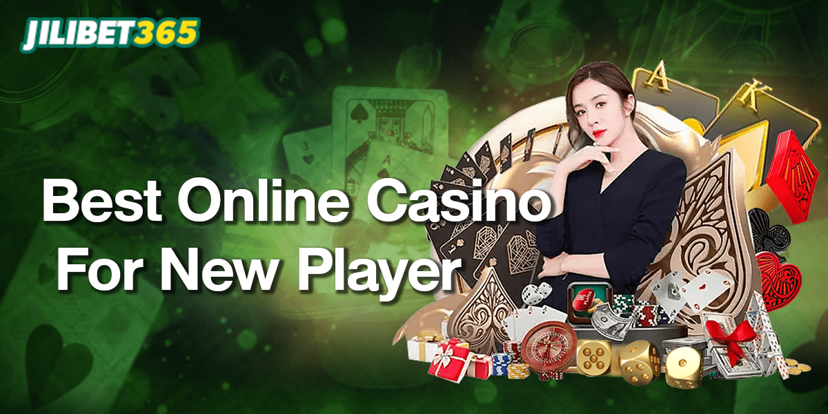 Best Online Casino For New Player – 365 jilibet