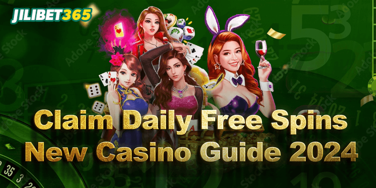 Jili 365 VIP – Daily Free Spins New Casino Guide 2024
