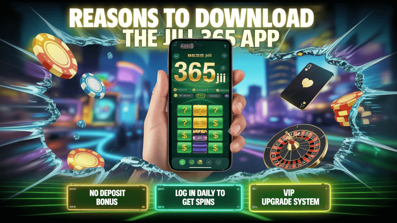 Reasons to Download the jili 365 login app