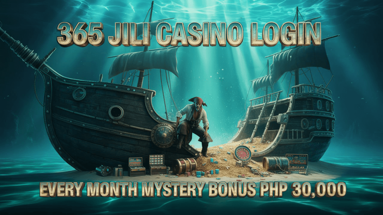 365 Jili Casino Login - Every Month Mystery Bonus PHP 30,000